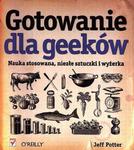 Gotowanie dla Geeków. Nauka stosowana, niezłe sztuczki i wyżerka w sklepie internetowym Booknet.net.pl