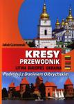 Kresy. Przewodnik. Litwa, Białoruś, Ukraina w sklepie internetowym Booknet.net.pl