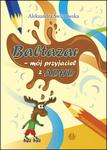 Baltazar - mój przyjaciel z ADHD w sklepie internetowym Booknet.net.pl