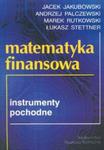 Matematyka finansowa instrumenty pochodne w sklepie internetowym Booknet.net.pl