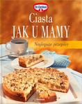 Ciasta jak u mamy. Najlepsze przepisy. Dr. Oetker w sklepie internetowym Booknet.net.pl