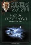 Fizyka przyszłości. Nauka do 2100 roku w sklepie internetowym Booknet.net.pl