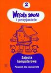 Wesoła szkoła i przyjaciele 2 Zajęcia komputerowe Poradnik dla nauczyciela w sklepie internetowym Booknet.net.pl