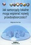 Jak samorządy lokalne mogą wspierać rozwój przedsiębiorczości? w sklepie internetowym Booknet.net.pl