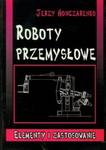 Roboty przemysłowe Elementy i zastosowanie w sklepie internetowym Booknet.net.pl