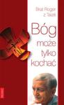 Bóg może tylko kochać w sklepie internetowym Booknet.net.pl