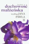 Duchowość małżeńska według Jana Pawła II w sklepie internetowym Booknet.net.pl