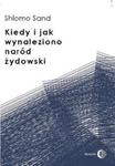 Kiedy i jak wynaleziono naród żydowski w sklepie internetowym Booknet.net.pl