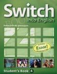Switch into English 4. Gimnazjum. Język angielski. Student’s Book - podręcznik w sklepie internetowym Booknet.net.pl