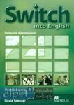 Switch into English 4. Gimnazjum. Język angielski. Workbook - zeszyt ćwiczeń w sklepie internetowym Booknet.net.pl