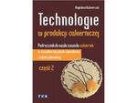 Technologie produkcji cukierniczej podręcznik część 2 w sklepie internetowym Booknet.net.pl