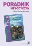 Geografia dla gimnazjum. Zagadnienia społeczne i gospodarcze świata. Poradnik metodyczny w sklepie internetowym Booknet.net.pl