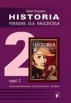 Historia. Od kongresu wiedeńskiego do I wojny światowej. Poradnik dla nauczyciela. Klasa 2, część 2 w sklepie internetowym Booknet.net.pl