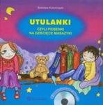 Utulanki czyli piosenki na dziecięce masażyki + CD w sklepie internetowym Booknet.net.pl