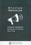 Swoboda wypowiedzi politycznej w USA do roku 1918 w sklepie internetowym Booknet.net.pl