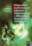 Diagnostyka czynnościowa zaburzeń hormonalnych z elementami diagnostyki różnicowej w sklepie internetowym Booknet.net.pl