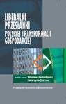 Liberalne przesłanki polskiej transformacji gospodarczej w sklepie internetowym Booknet.net.pl
