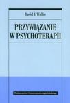 Przywiązanie w psychoterapii w sklepie internetowym Booknet.net.pl