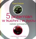 5 przemian w kuchni i w życiu. Radość gotowania w sklepie internetowym Booknet.net.pl