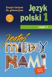 Jesteś między nami. Klasa 1, gimnazjum, część 1. Język polski. Zeszyt ćwiczeń w sklepie internetowym Booknet.net.pl