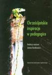 Chrześcijańskie inspiracje w pedagogice w sklepie internetowym Booknet.net.pl