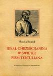 Ideał chrześcijanina w świetle pism Tertuliana w sklepie internetowym Booknet.net.pl