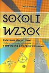 Sokoli wzrok. Szkoła podstawowa. Ćwiczenia dla uczniów z zaburzoną percepcją wzrokową w sklepie internetowym Booknet.net.pl