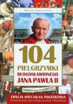 104 pielgrzymki Błogosławionego Jana Pawła II w sklepie internetowym Booknet.net.pl