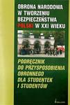 Obrona Narodowa w tworzeniu bezpieczeństwa Polski w XXI wieku w sklepie internetowym Booknet.net.pl