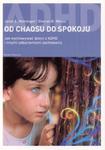 Od chaosu do spokoju. Jak wychowywać dzieci z ADHD i innymi zaburzeniami zachowania w sklepie internetowym Booknet.net.pl