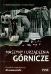 Maszyny i urządzenia górnicze poradnik metodyczny dla nauczyciela w sklepie internetowym Booknet.net.pl