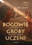 Bogowie, groby, uczeni Tajemnice archeologii w sklepie internetowym Booknet.net.pl