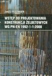 Wstęp do projektowania konstrukcji żelbetowych wg PN-EN 1992-1-1:2008 z płytą CD w sklepie internetowym Booknet.net.pl