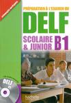 Delf B1. Preparation a l’examen. Scolaire & junior. Gimnazjum. Język francuski. Podręcznik (+CD) w sklepie internetowym Booknet.net.pl