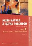 Przed maturą z języka polskiego Część 1 Zadania i ćwiczenia Biblia antyk sredniowiecze w sklepie internetowym Booknet.net.pl