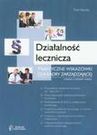 Działalność lecznicza Praktyczne wskazówki dla kadry zarządzającej w sklepie internetowym Booknet.net.pl