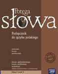 Potęga słowa. Klasa 1, liceum, część 2. Język polski. Podręcznik. Zakres podstawowy i rozszerzony w sklepie internetowym Booknet.net.pl