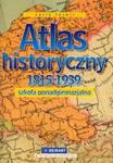 Atlas historyczny 1815-1939 szkoły ponadgimnazjalne w sklepie internetowym Booknet.net.pl