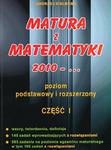 Matura z matematyki 2010. Poziom podstawowy i rozszerzony. Część 1 w sklepie internetowym Booknet.net.pl