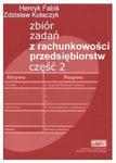 Zbiór zadań z rachunkowości przedsiębiorstw. Część 2 w sklepie internetowym Booknet.net.pl