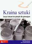 Kraina sztuki. Gimnazjum. Plastyka. Zeszyt ćwiczeń w sklepie internetowym Booknet.net.pl