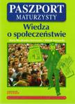 Paszport maturzysty. Wiedza o społeczeństwie w sklepie internetowym Booknet.net.pl