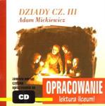 Dziady. Cz. III. Adam Mickiewicz. Opracowanie - lektura liceum! (+CD-mp3) w sklepie internetowym Booknet.net.pl