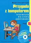 Przygoda z komputerem. Klasa 5, szkoła podstawowa. Informatyka. Podręcznik (+CD) w sklepie internetowym Booknet.net.pl