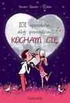 101 sposobów aby powiedzieć KOCHAM CIĘ w sklepie internetowym Booknet.net.pl