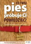 Co Twój pies próbuje Ci powiedzieć? Poznaj tajemnice psiej psychologii w sklepie internetowym Booknet.net.pl