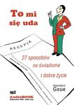 To mi się uda. 27 sposobów na świadome i dobre życie. Książka audio CD MP3 w sklepie internetowym Booknet.net.pl