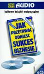 Jak przetrwać i odnieść sukces w biznesie. Audiobook (4CD) w sklepie internetowym Booknet.net.pl