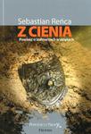 Z cienia. Powieść o żołnierzach wyklętych w sklepie internetowym Booknet.net.pl