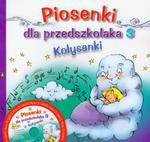 Piosenki dla przedszkolaka. Część 3. Kołysanki (+ CD) w sklepie internetowym Booknet.net.pl